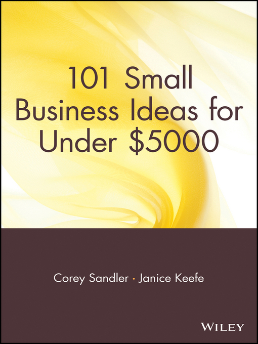 Title details for 101 Small Business Ideas for Under $5000 by Corey Sandler - Available